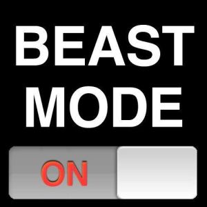 beast mode on